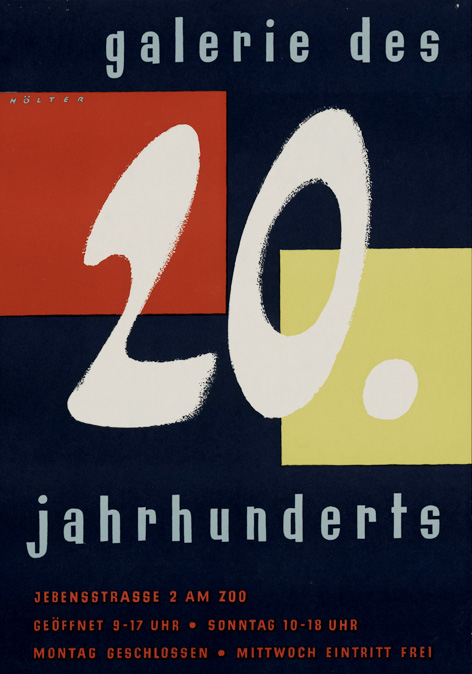 Plakat für die Galerie des 20. Jahrhunderts, entworfen von Willem Hölter, um 1955 © Kunstbibliothek, Staatliche Museen zu Berlin Plakat für die Galerie des 20. Jahrhunderts, entworfen von Willem Hölter, um 1955