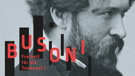 Ausstellung „Busoni. Freiheit für die Tonkunst“