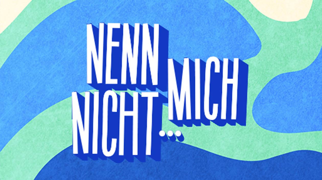 Farbfelder mit Aufschrift: "Nenn mich nicht"